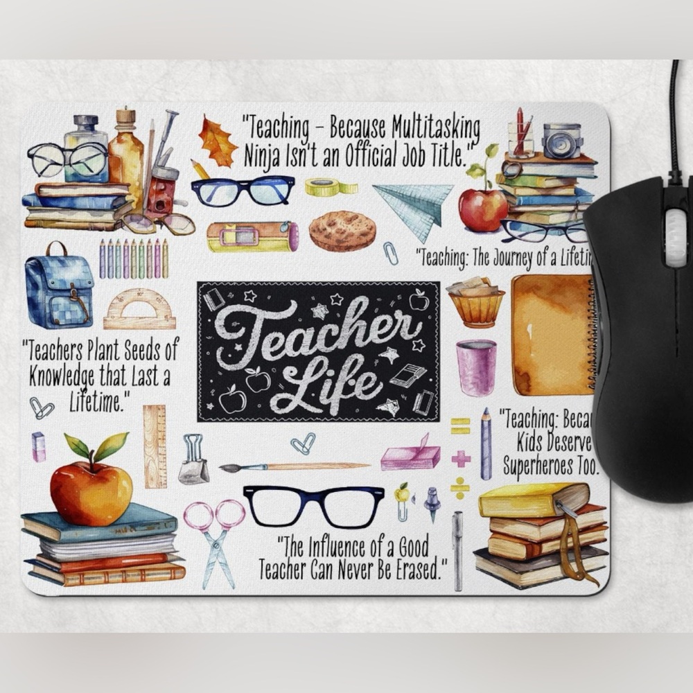 Inspirational Teacher Life Mouse Pad
